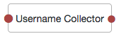 The Username Collector node.